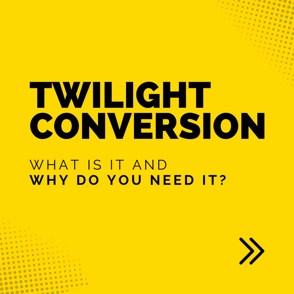 Explainer graphic — twilight conversion, what it is and why it matters